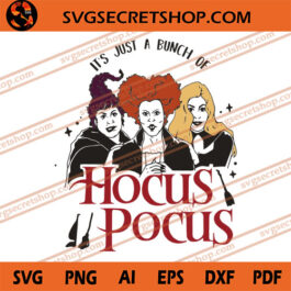 It's Just A Bunch Of Hocus Pocus SVG, Hocus Pocus SVG, Disney SVG