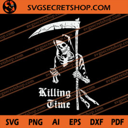Killing Time SVG, Halloween SVG, Horror SVG, Skeleton SVG