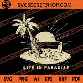 Life In Paradise SVG, Holiday SVG, Halloween SVG