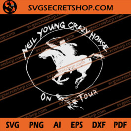 Neil Young Crazy Horse On Tour SVG, Horse SVG, Music SVG