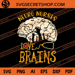 Neuro Nurse Love Brains SVG, Halloween SVG, Nurse SVG