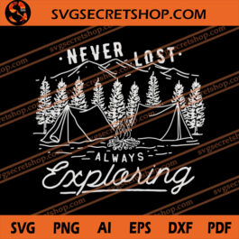 Never Lost Always Exploring SVG, Camping SVG