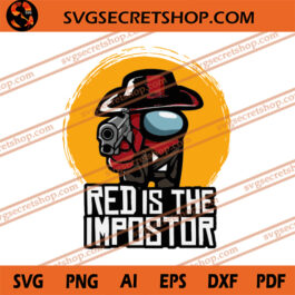 Red Is The Impostor SVG, Among Us SVG, Video Games SVG