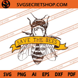 Save The Bees SVG, Bees SVG, Animal SVG