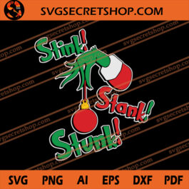 Stink Stank Stunk SVG, Christmas SVG, The Grinch SVG