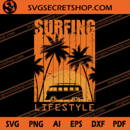 Surfing Lifestyle SVG, Surfing SVG, Holiday SVG