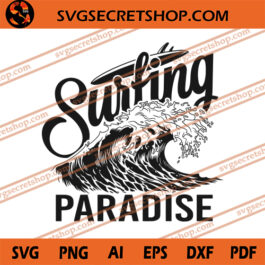 Surfing Paradise SVG, Surfing SVG, Holiday SVG