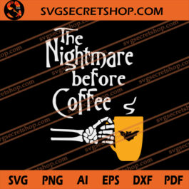 The Nightmare Before Coffee SVG, Halloween SVG