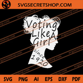 Voting Like A Girl Since 1920 SVG, American SVG