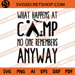 What Happens At Camp No One Remembers Anyway SVG