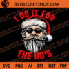 I Do It For The Ho's SVG