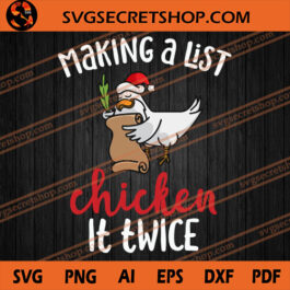 Making A List Chicken It Twice SVG, Chicken SVG