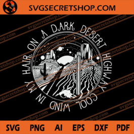 On A Dark Desert Highway Cool Wind In My Hair SVG