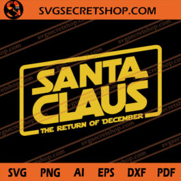 Santa Claus The Return Of December SVG, Christmas SVG