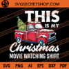 This Is My Christmas Movie Watching Shirt SVG