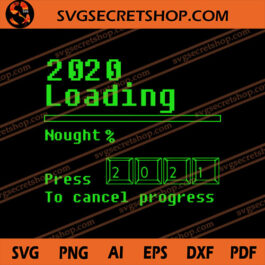 2020 Loading Nought Press 2021 To Cancel Progress SVG
