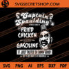 Captain Spaulding's Fried Chicken And Gasoline SVG 2 Captain Spauldings Fried Chicken And Gasoline