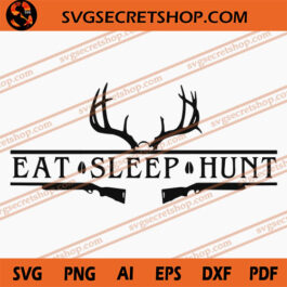 Eat Sleep Hunt SVG, Buck Slayer SVG, Hunt SVG