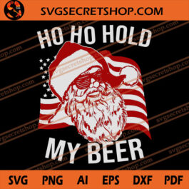 Ho Ho Hold My Beer SVG, Christmas SVG, Santa Claus SVG