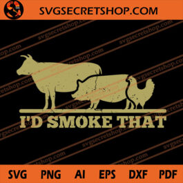 I'd Smoke That SVG