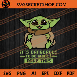 It's Dangerous To Go Alone Take This SVG, Yoda SVG
