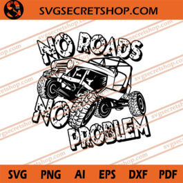 Jeep No Roads No Problem SVG, Jeep SVG, Off Road SVG