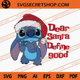 Stitch Dear Santa Define Good SVG, Christmas SVG, Stitch SVG