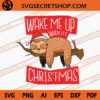 Wake Me Up When It's Christmas SVG, Christmas SVG 1 Wake Me Up When It's Christmas SVG