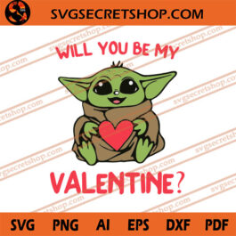 Baby Yoda Hug Heart Will You Be My Valentine SVG, Baby Yoda SVG