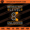 Birthday Boy Level Unlocked SVG, Birthday Boy SVG, Play Game SVG 1 Birthday Boy Level Unlocked SVG
