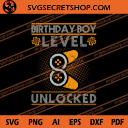 Birthday Boy Level Unlocked SVG