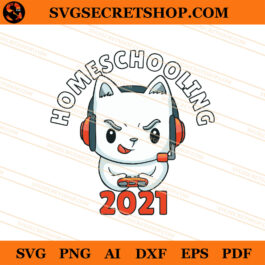 Cat Homeschooling 2021 SVG, Cat SVG, Cat Gamer SVG