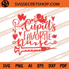 Cupid's Favorite Nurse SVG, Nurse SVG, Cupid SVG