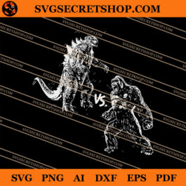 Godzilla Vs Kong SVG, Godzilla SVG, Kong SVG, Monster SVG