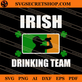 Irish Drinking Team SVG, Irish SVG, Drinking SVG, Drink SVG