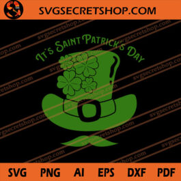 It's Saint Patrick's Day SVG, St Patrick's Day SVG, Shamrock SVG
