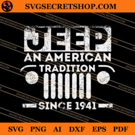Jeep An American Tradition Since 1941 SVG, Jeep SVG