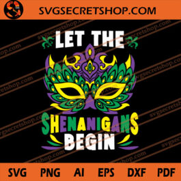 Let The Shenanigans Begin Mardi Gras SVG