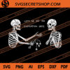 Lets Go On An Expiration Date SVG