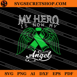 My Hero Is Now My Angel SVG