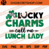 My Lucky Charms Call Me Lunch Lady SVG, Shamrock SVG 1 My Lucky Charms Call Me Lunch Lady SVG
