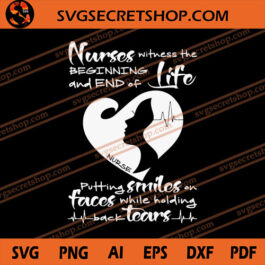 Nurse Life Smiles Faces Tears SVG, Nurse SVG