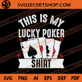 This Is My Lucky Poker Shirt SVG, Lucky Poker SVG