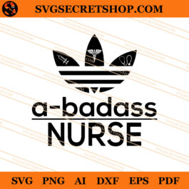 A-Badass Nurse SVG, Nurse SVG, Badass SVG, Adidas Logo SVG
