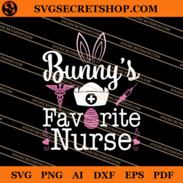 Bunny's Favorite Nurse SVG, Nurse SVG, Bunny SVG