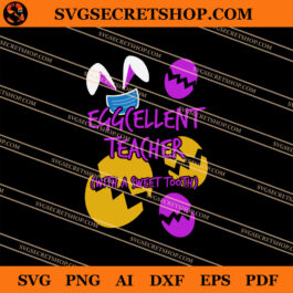 Eggcellent Teacher With A Sweet Tooth SVG, Teacher SVG