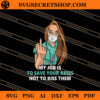 My Job Is To Save Your Asses Not To Kiss Them SVG