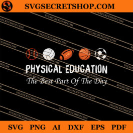 Physical Education The Best Part Of The Day SVG, Sport SVG