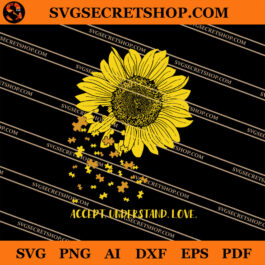 Accept Understand Love Sunflower Autism SVG