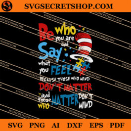 Autism Dr Seuss Be Who You Are And Say What You Feel SVG